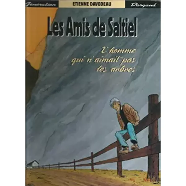 Les amis de Saltiel, Tome 1 : L'homme qui n'aimait pas les arbres - Etienne Davodeau