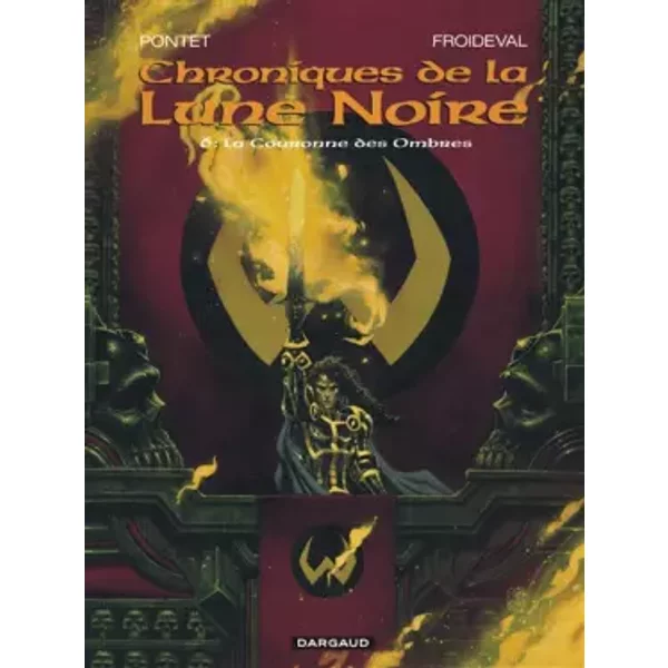 Les Chroniques de la Lune noire, tome 6 : La Couronne des ombres - François Froideval, Cyril Pontet