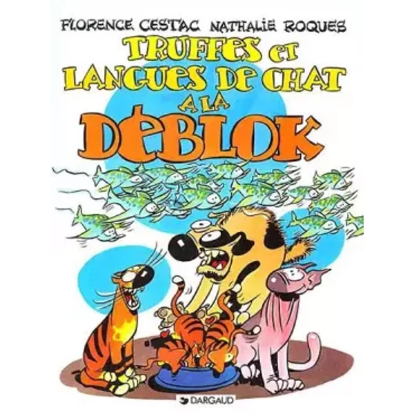 Les DéBlok, Tome 3 : Truffes Et Langues De Chat à La DéBlok - Florence Cestac, Nathalie Roques-image