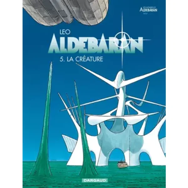 Aldebaran, tome 5 : La Créature - Léo