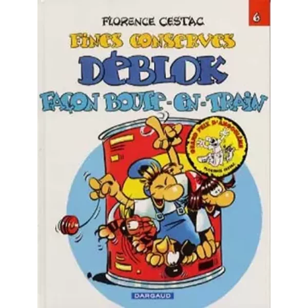 Les DéBlok, Tome 6 : Fines Conserves DéBlok FaçOn Boute-En-Train - Nathalie Roques, Florence Cestac-image