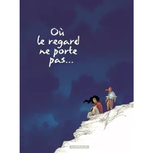 Où le regard ne porte pas, tome 2 - Georges Abolin, Jean-Jacques Chagnaud, Olivier Pont