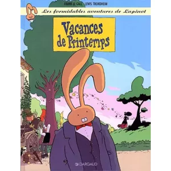 Les formidables aventures de Lapinot, tome 5 : Vacances de printemps - Le Gall, Trondheim