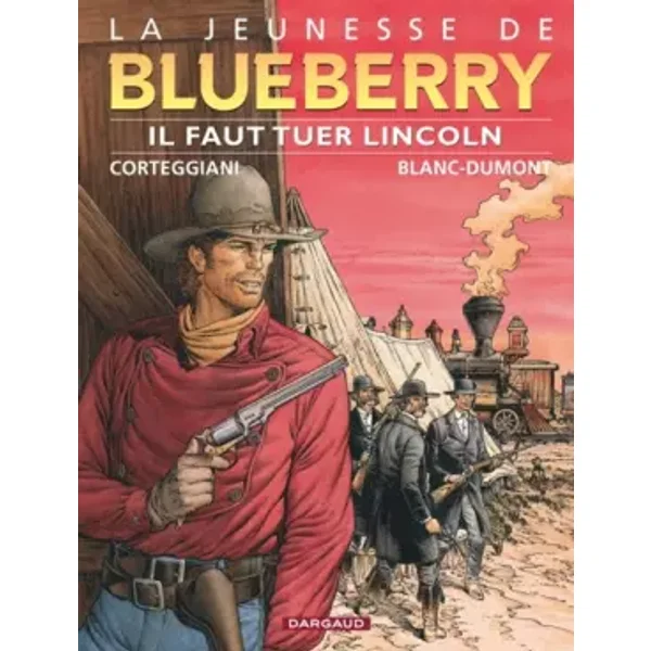 La Jeunesse de Blueberry, tome 13 : Il faut tuer Lincoln - Michel Blanc-Dumont, François Corteggiani