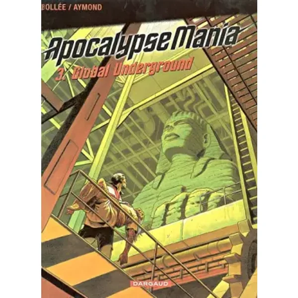 Apocalypse Mania, tome 3 : Global Underground - Bollée, Aymond, Aymond, Bollée