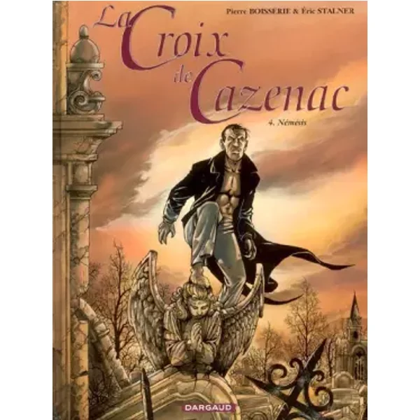 Croix de Cazenac, tome 4 : Némésis - Eric Stalner, Pierre Boisserie
