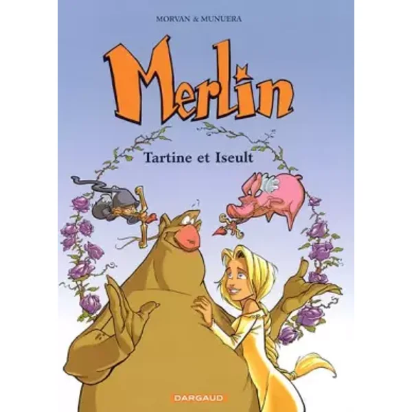 Merlin, tome 5 : Tartine et Iseult - Joann Sfar, Jose-Luis Munuera