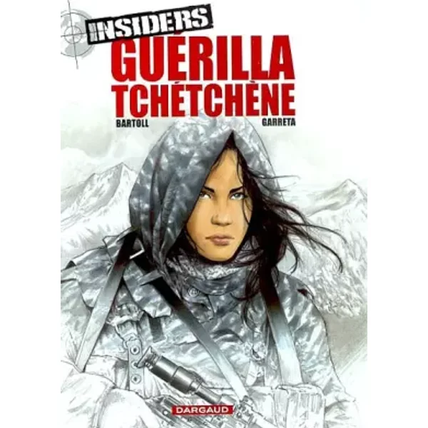 Insiders, tome 1 : Guérilla tchétchène - Bartoll, Garreta