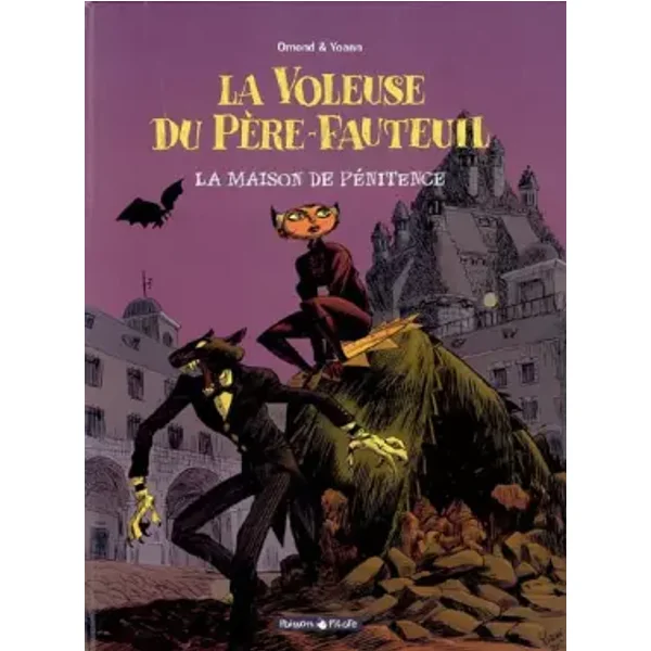La voleuse du Père-fauteuil, Tome 3 : La maison de pénitence - Omond, Yoann