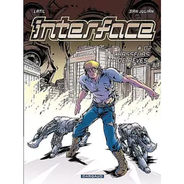 Interface, Tome 2 : Chasseurs de rêves - Dominique Latil, Sergi San Julian, Oriol San Julian