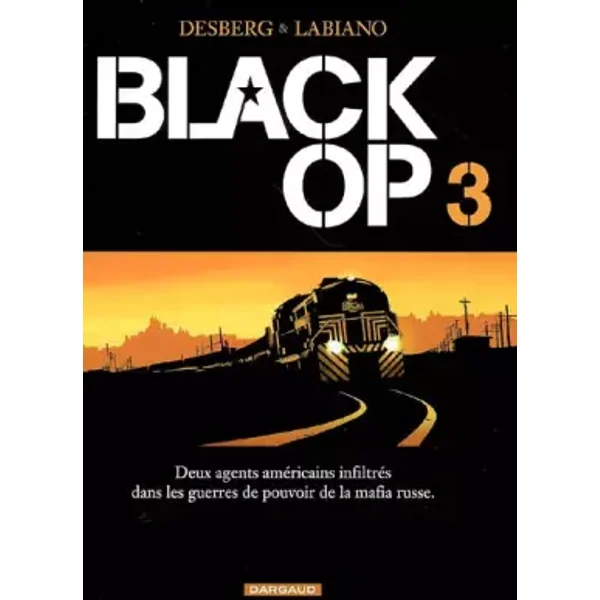 Black Op - saison 1 - tome 3 - Black Op T3 - Stephen Desberg, Hugues Labiano, Jean-Jacques Chagnaud