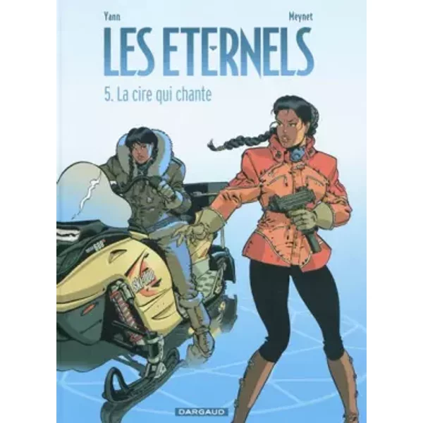 Les Eternels, tome 5 : La Cire qui chante - Yann, Félix Meynet