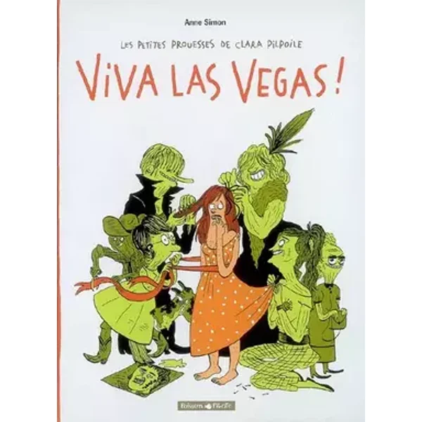 Petites Prouesses de Clara Pilpoile (Les) - tome 2 - Viva Las Vegas - Simon Anne, Simon Anne