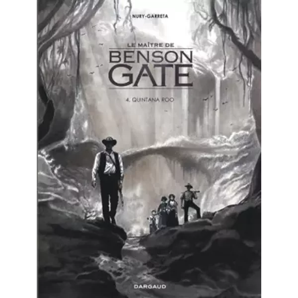 Le Maître de Benson Gate - Tome 4 - Quintana Roo - Nury Fabien, Garreta Renaud