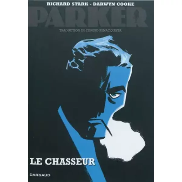 Parker, tome 1 : Le Chasseur - Darwyn Cooke