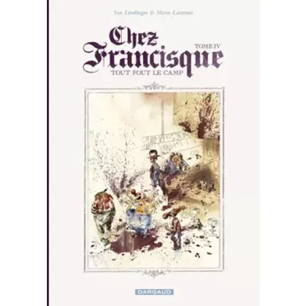 Chez Francisque - tome 4 - Chez Francisque (4) - Lindingre Yan, Larcenet Manu