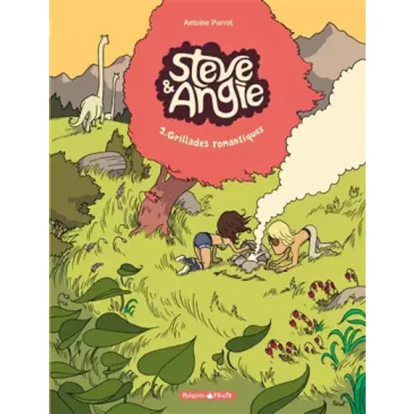 Steve & Angie - tome 2 - Grillades romantiques (2) - Perrot Antoine, Perrot Antoine