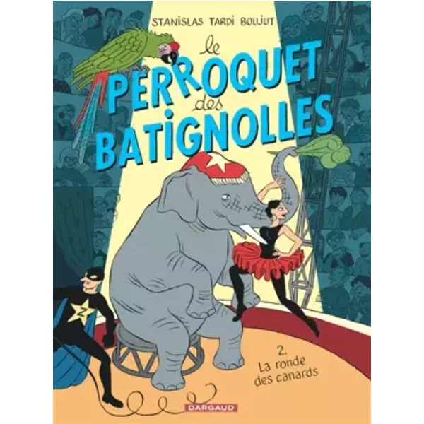 Le Perroquet des Batignolles - Tome 2 - La Ronde des canards - Boujut, Tardi Jacques, Stanislas