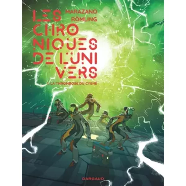 Les Chroniques de l'univers - Tome 1 - La Thrombose du Cygne - Marazano Richard, Römling Ingo