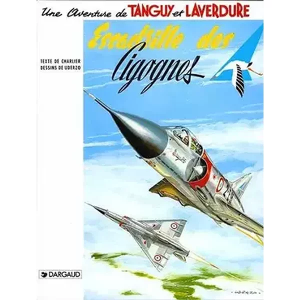 Tanguy et Laverdure, tome 4 : Escadrille des cigognes - Albert Uderzo