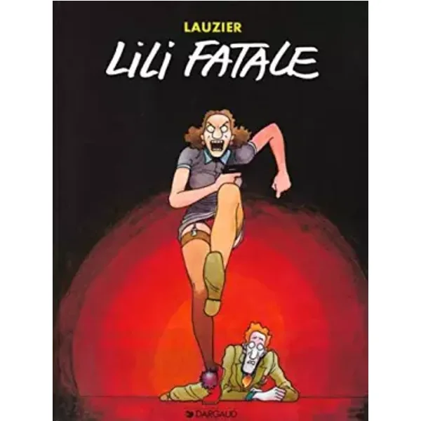 Lauzier : Lili Fatale - Lauzier, Lauzier, Lauzier