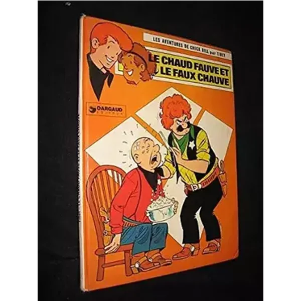 Le Chaud fauve et le faux chauve (Les Aventures de Chick Bill .) - Tibet, André-Paul Duchateau