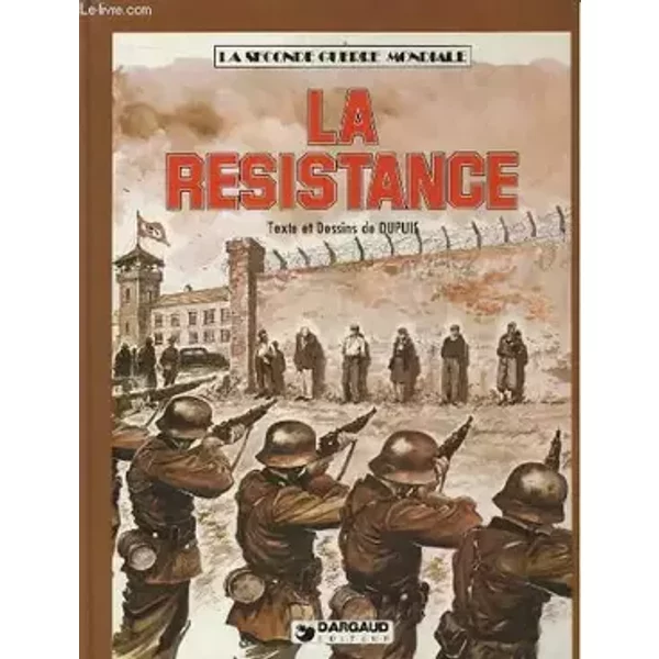 La seconde guerre mondiale. la resistance - DUPUIS