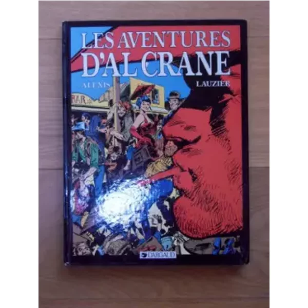 Les aventures d'Al Crane - Lauzier, Alexis