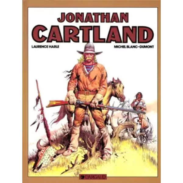 Jonathan Cartland, tome 1 : Jonathan Cartland - Michel Blanc-Dumont, Laurence Harlé
