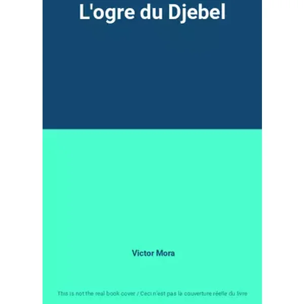 L'ogre du Djebel - Victor Mora