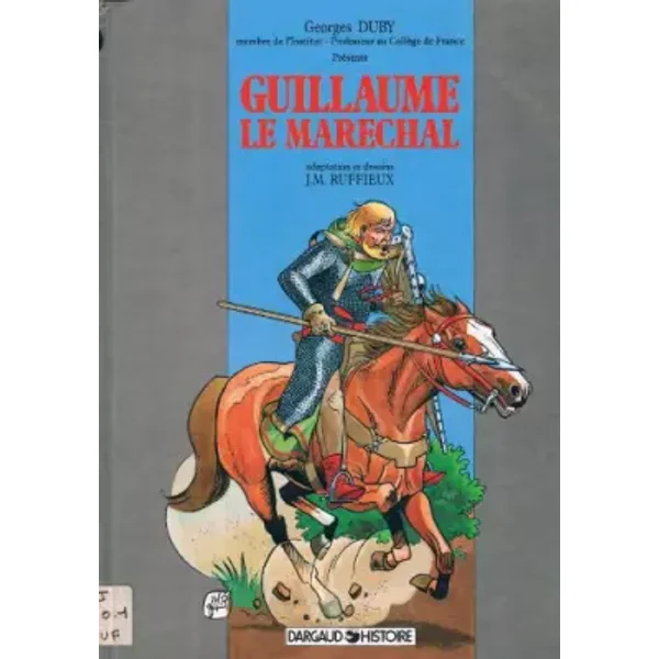 Guillaume le Maréchal - Jean-Marie Ruffieux, Georges Duby