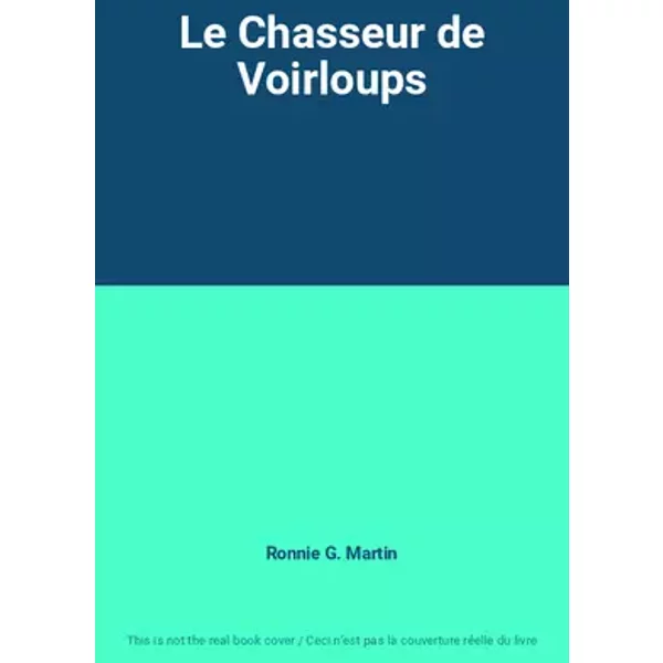 Le Chasseur de Voirloups - Ronnie G. Martin
