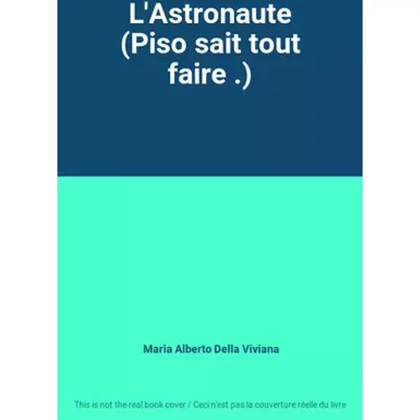 L'Astronaute (Piso sait tout faire .) - Maria Alberto Della Viviana