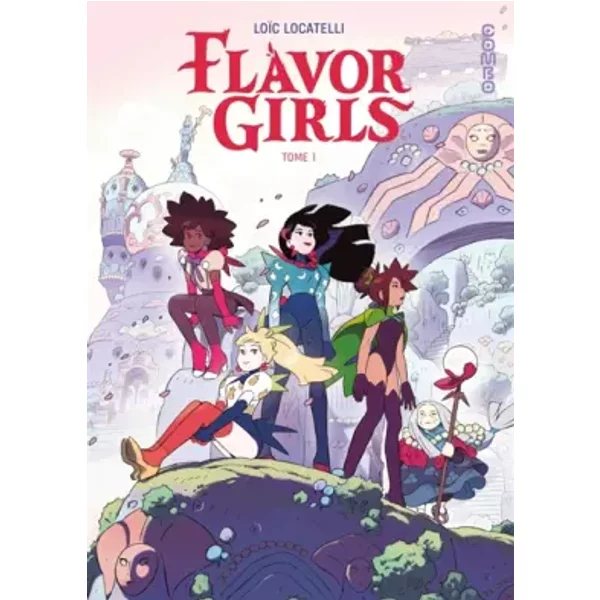 Flavor Girls - Tome 1 - Locatelli Loïc