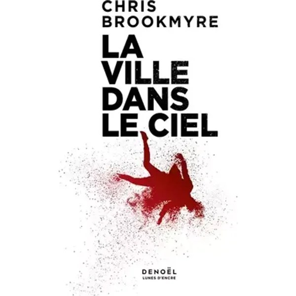 La ville dans le ciel - Brookmyre Chris, Sébastien Guillot