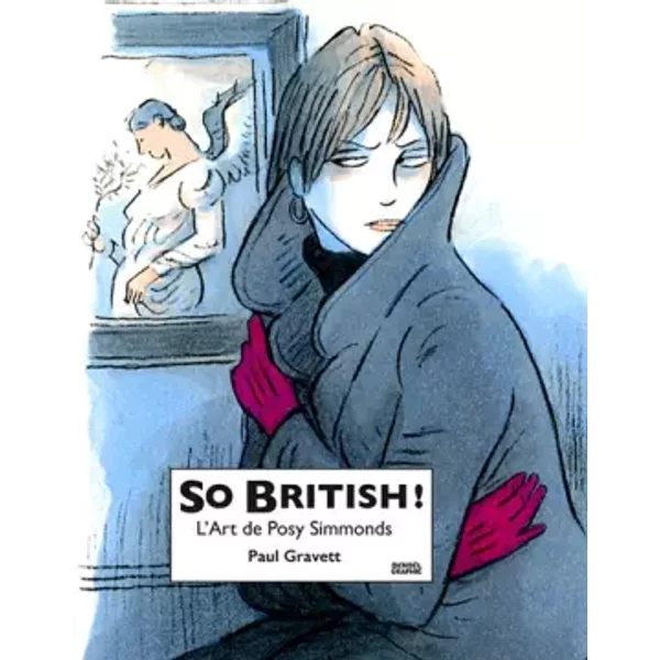 So British !: L'art de Posy Simmonds - Paul Gravett