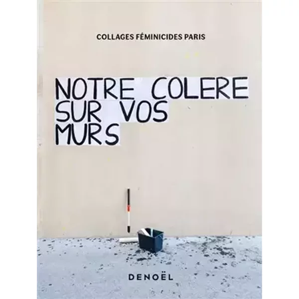 Notre colère sur vos murs - Collages Féminicides Paris