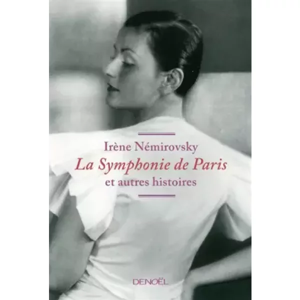 La Symphonie De Paris Et Autres Histoires - IrèNe NéMirovsky, Olivier Philipponnat-image