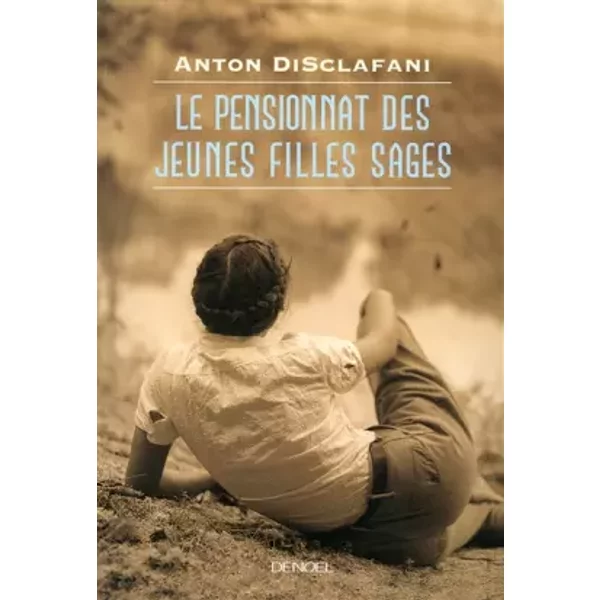 Le Pensionnat Des Jeunes Filles Sages - Anton Disclafani Et Christine Barbaste-image