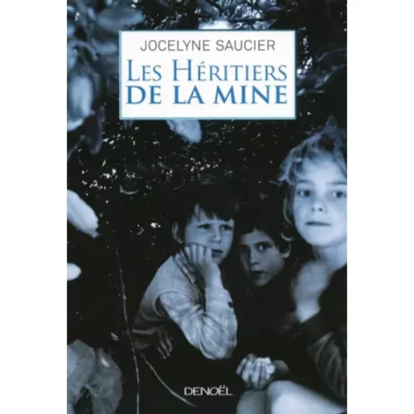 Les HéRitiers De La Mine - Jocelyne Saucier-image