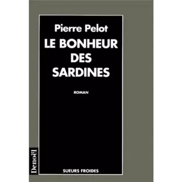 Le Bonheur Des Sardines - Pierre Pelot-image
