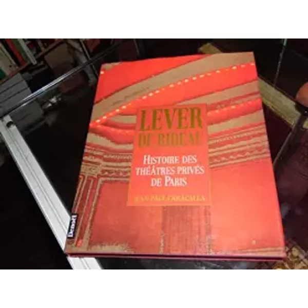 Lever De Rideau : Histoire Des ThéAtres PrivéS De Paris - Jean-Paul Caracalla-image