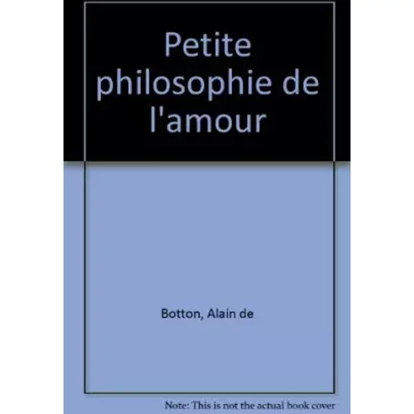 Petite Philosophie De L'amour - Alain De Botton, Raymond Las Vergnas-image