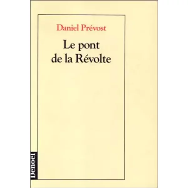 Le Pont De La RéVolte - Daniel PréVost-image