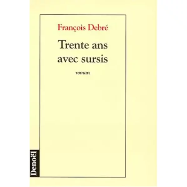 Trente Ans Avec Sursis - F. Debre-image