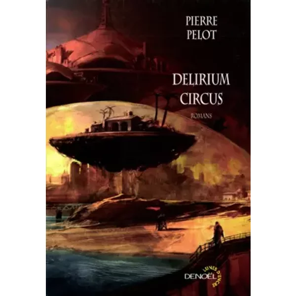 Delirium Circus - Pierre Pelot