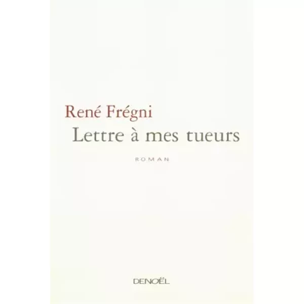 Lettre à Mes Tueurs - René FréGni-image