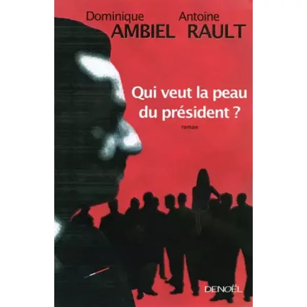 Qui Veut La Peau Du PréSident ? - Dominique Ambiel-image