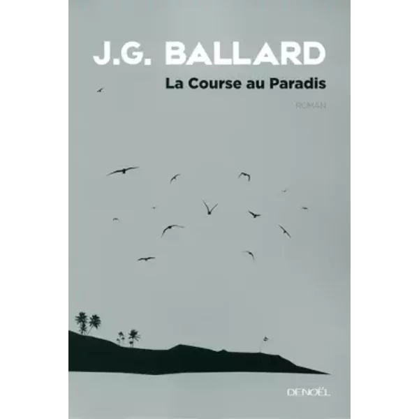 La Course au Paradis - J.G. Ballard, Bernard Sigaud