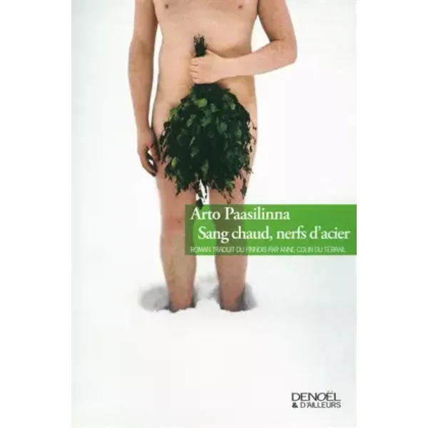 Sang Chaud, Nerfs D'acier - Arto Paasilinna, Anne Colin Du Terrail-image